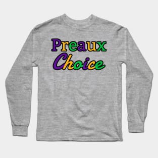 Preaux Choice - Mardi Gras Theme Long Sleeve T-Shirt